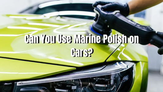 Can You Use Marine Polish on Cars?