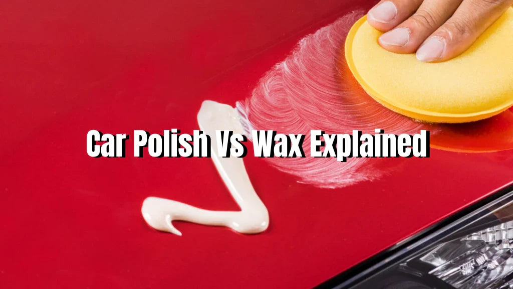 Car Polish Vs Wax