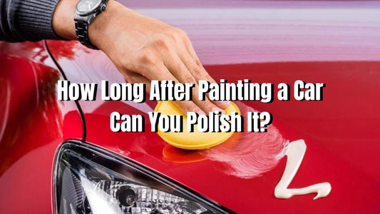 How Long After Painting a Car Can You Polish It