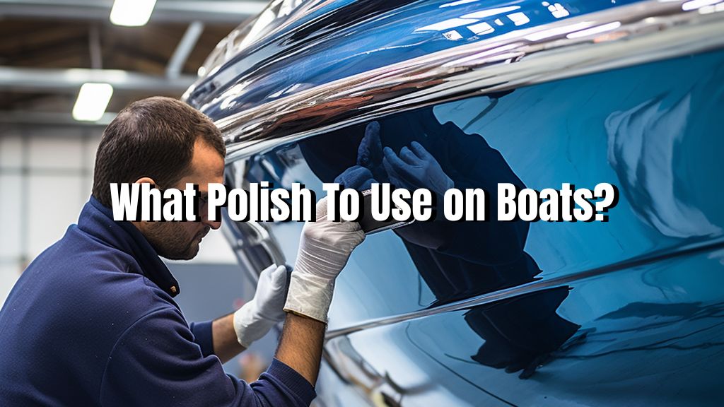 what polish to use on boats